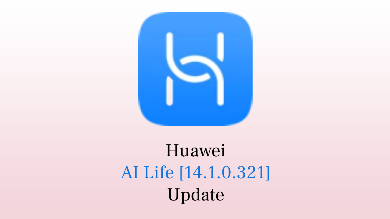 Huawei AI Life app 14.1.0.321