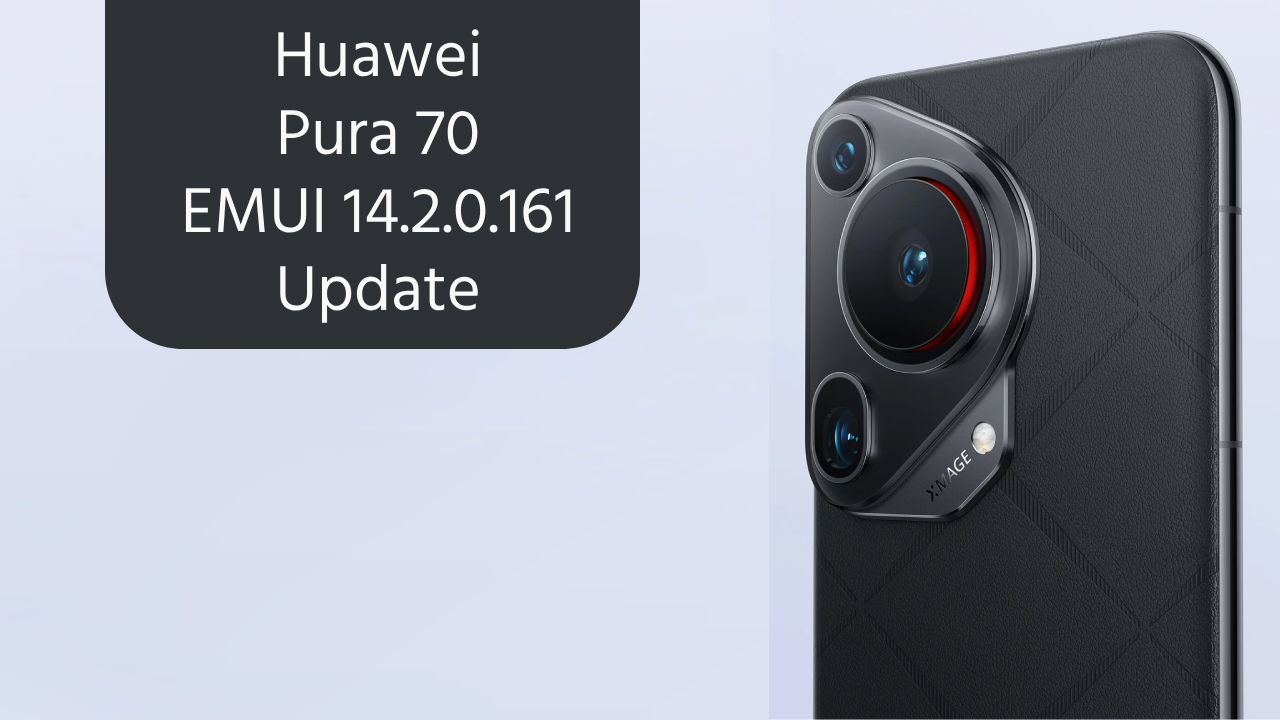 Huawei Pura 70 Ultra EMUI 14.2.0.161 update